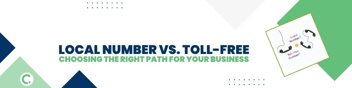 Local-Number-vs.-Toll-Free-Choosing-the-Right-Path-for-Your-Business